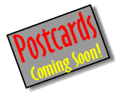 Picture Postcards Coming Soon!!!